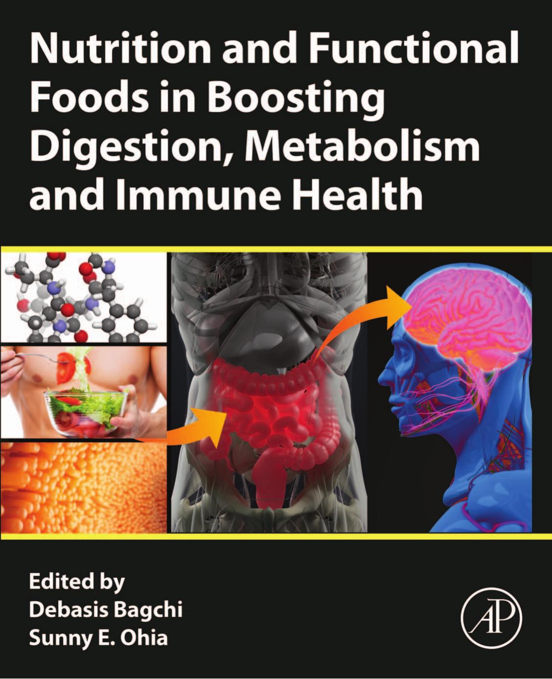 Nutrition and Functional Foods in Boosting Digestion, Metabolism and Immune Health by Debasis Bagchi Sunny Ohia