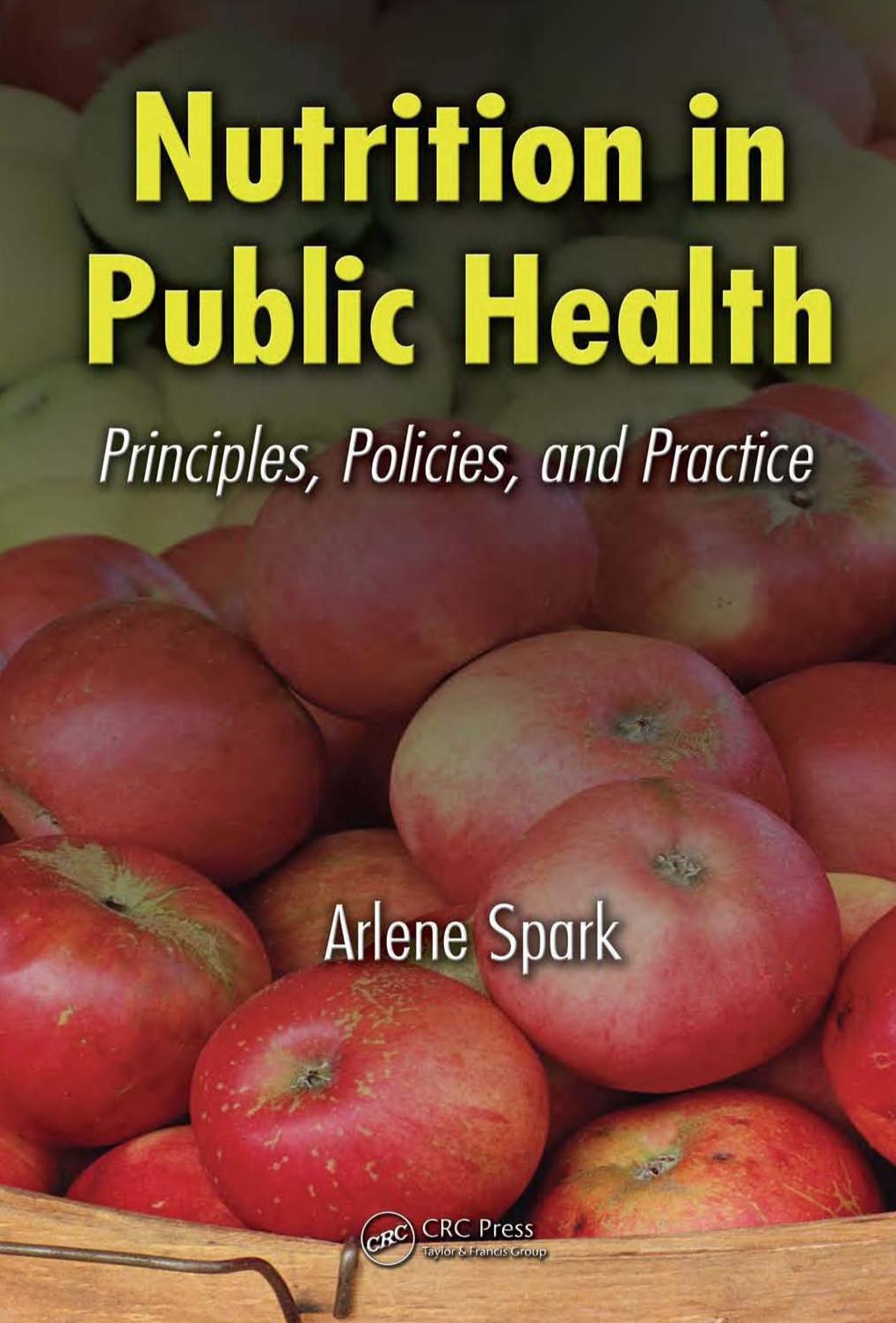 Nutrition in Public Health: Principles, Policies, and Practice by Arlene Spark