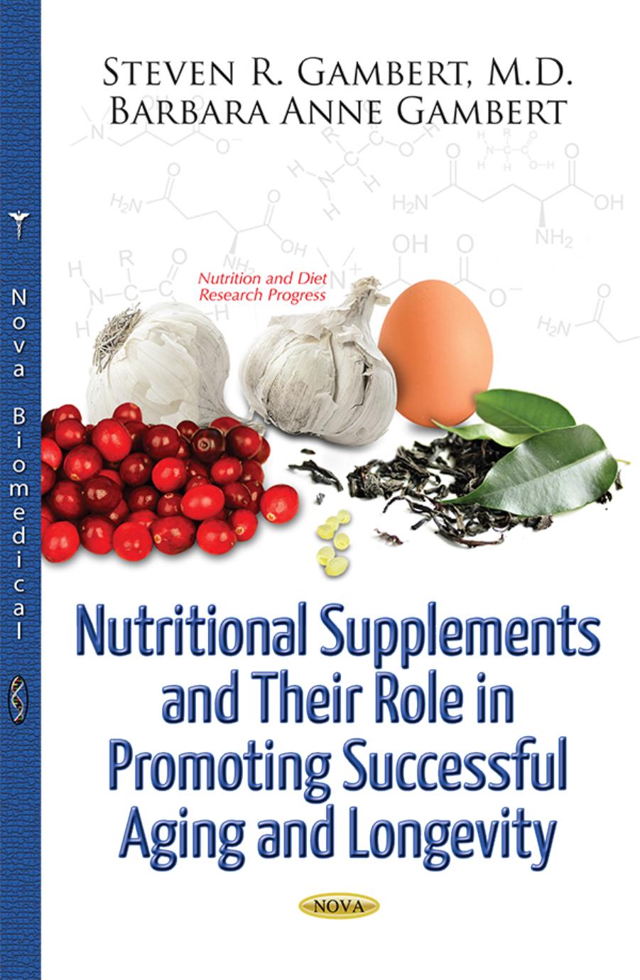 Nutritional Supplements & Their Role in Promoting Successful Aging & Longevity by Unknow