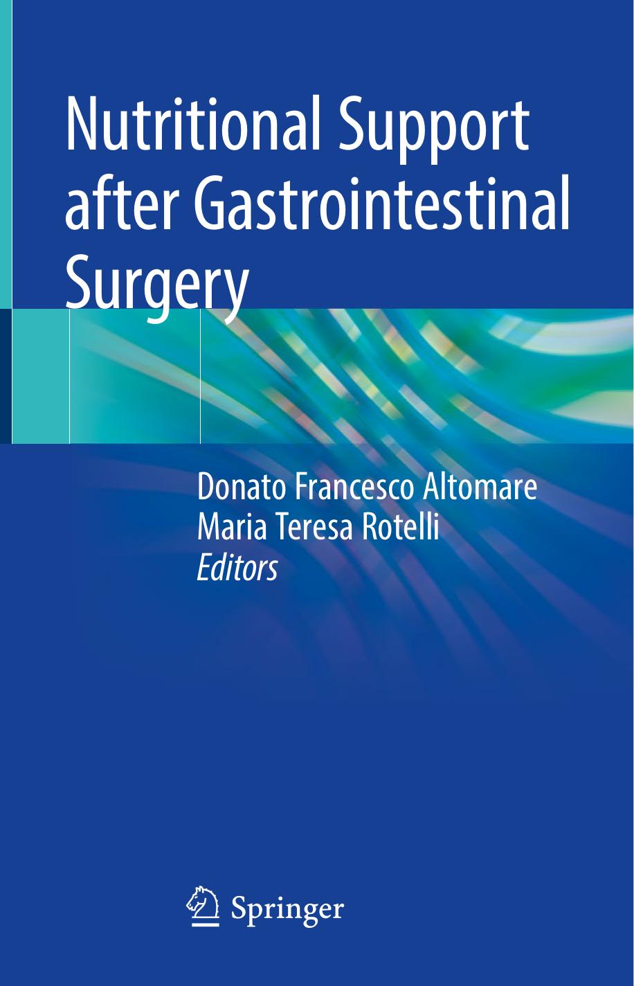 Nutritional Support after Gastrointestinal Surgery by Donato Francesco Altomare Maria Teresa Rotelli