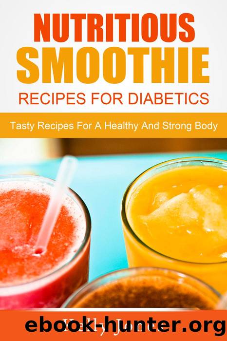 Nutritious Smoothie Recipes For Diabetics by Kelly Jones