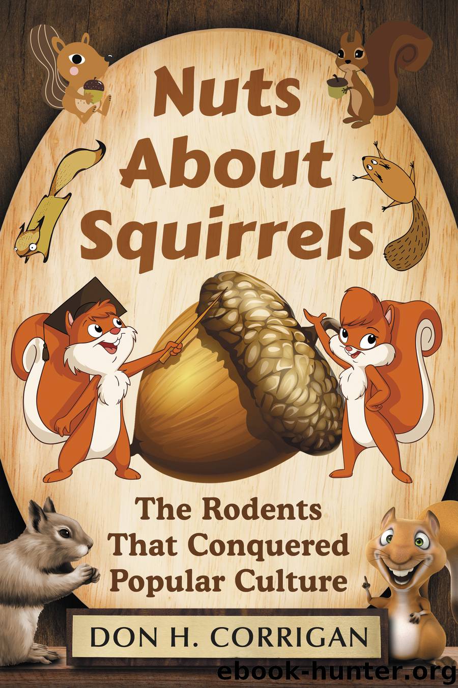Nuts About Squirrels by Don H. Corrigan