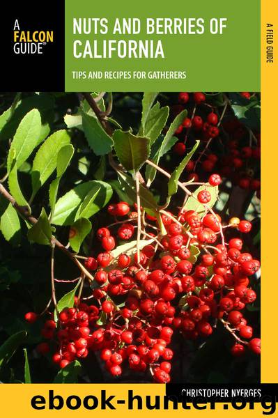 Nuts and Berries of California: Tips and Recipes for Gatherers (Nuts and Berries Series) by Christopher Nyerges