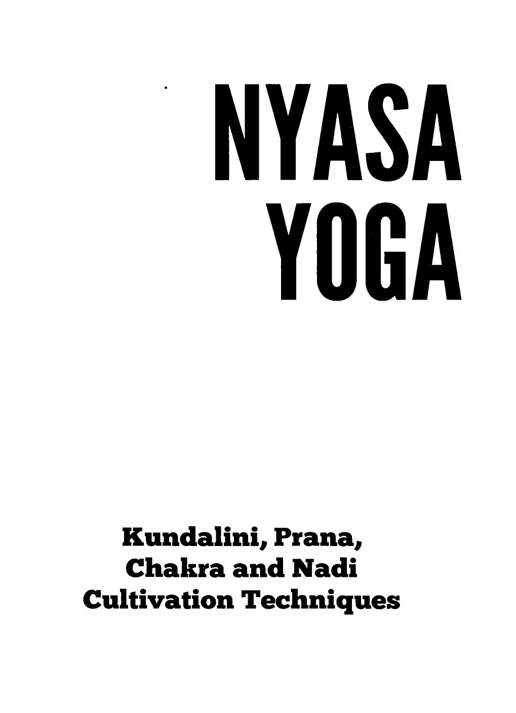Nyasa Yoga : Kundalini, Prana, Chakra and Nadi Cultivation Techniques by William Bodri