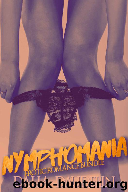 Nymphomania (Erotic Romance Bundle) by Dalia Daudelin
