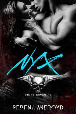 Nyx: A Dark & Dirty MC Romance (Satan’s Sinners MC Book 1) by Serena Akeroyd