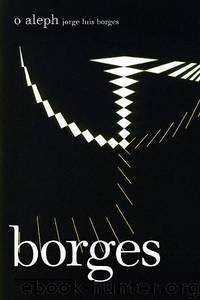 O Aleph by Jorge Luis Borges