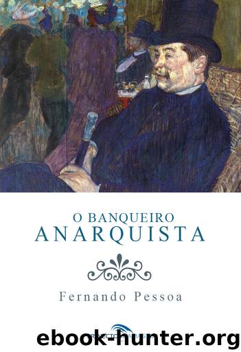 O Banqueiro Anarquista by Fernando Pessoa