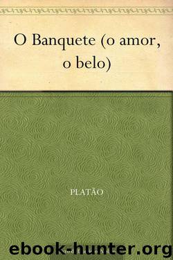 O Banquete by Platão