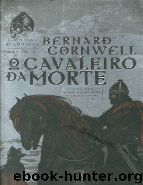 O Cavaleiro da Morte by Bernard Cornwell