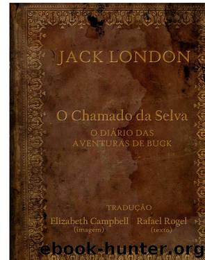 O Chamado da Selva - O Diário das Aventuras de Buck by Jack London
