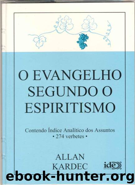 O Evangelho Segundo o Espiritismo by Allan Kardec