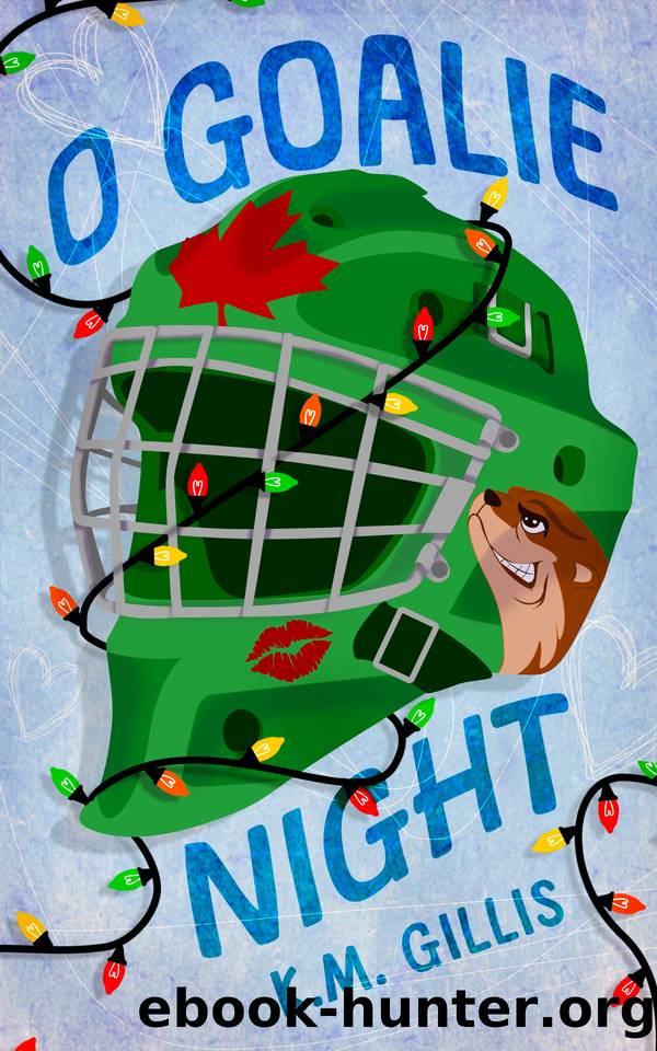 O Goalie Night: A Brother's Best Friend Hockey Holiday Romance (The Ottawa Otters Book 1) by K.M. Gillis