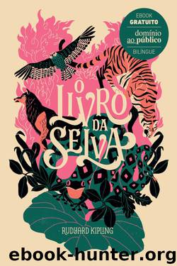 O Livro da Selva (Ed. Bilíngue) by Rudyard Kipling