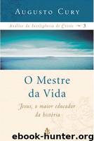 O Mestre da Vida by Augusto Cury