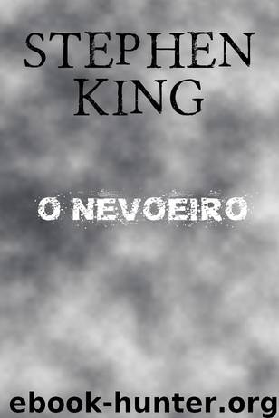 O Nevoeiro by Stephen King