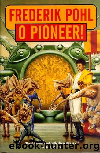O Pioneer by Pohl Frederik