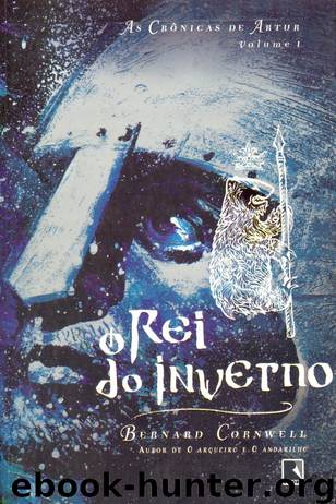 O Rei do Inverno by Bernard Cornwell
