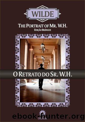 O Retrato do Sr. W. H. (EdiÃ§Ã£o BilÃ­ngue) by Oscar Wilde