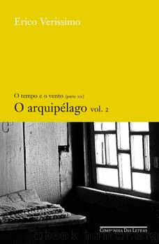 O Tempo e o Vento 3 - O Arquilpélago vol.2 by Érico Veríssimo