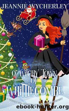 O Witchy Town of Whittlecombe: A Wonky Inn Christmas Cozy Mystery by Jeannie Wycherley