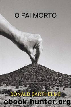 O pai morto by Donald Barthelme