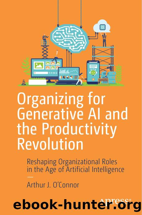 O'Connor A. Organizing for Generative AI and the Productivity Revolution...2024 by Unknown