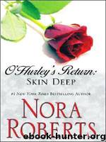 O'Hurley's Return: Skin Deep by Nora Roberts