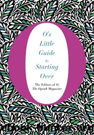 O's Little Guide to Starting Over by O The Oprah Magazine
