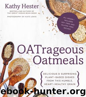 OATrageous Oatmeals by Kathy Hester