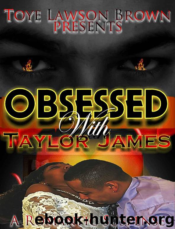 OBSESSED WITH TAYLOR JAMES by Toye Lawson Brown