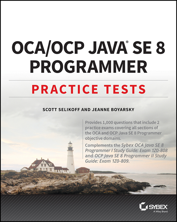 OCA / OCP Java SE 8 Programmer Practice Tests by Scott Selikoff