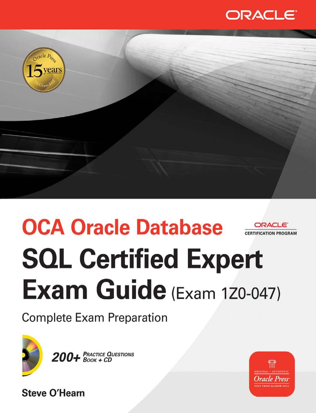 OCA Oracle Database SQL Expert Exam Guide Exam 1Z0-047 Complete Exam Preparation by Unknown