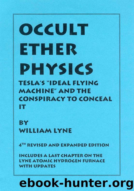 OCCULT ETHER PHYSICS: Tesla's Ideal Flying Machine and the Conspiracy to Conceal It by William Lyne