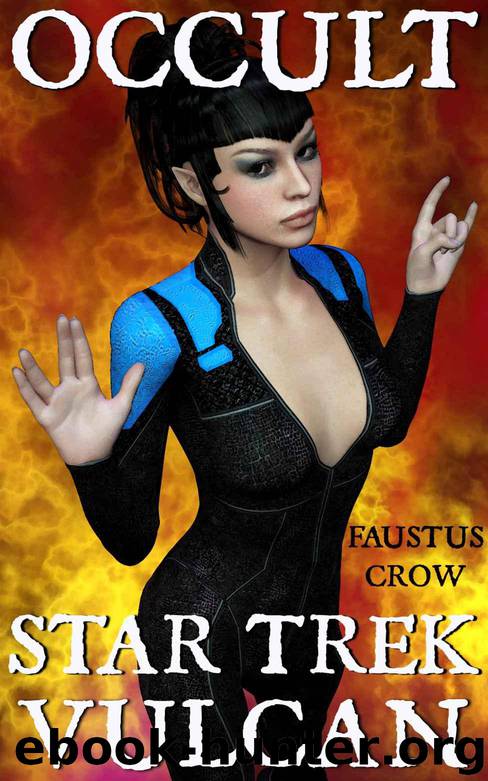 OCCULT STAR TREK: VULCAN by CROW FAUSTUS