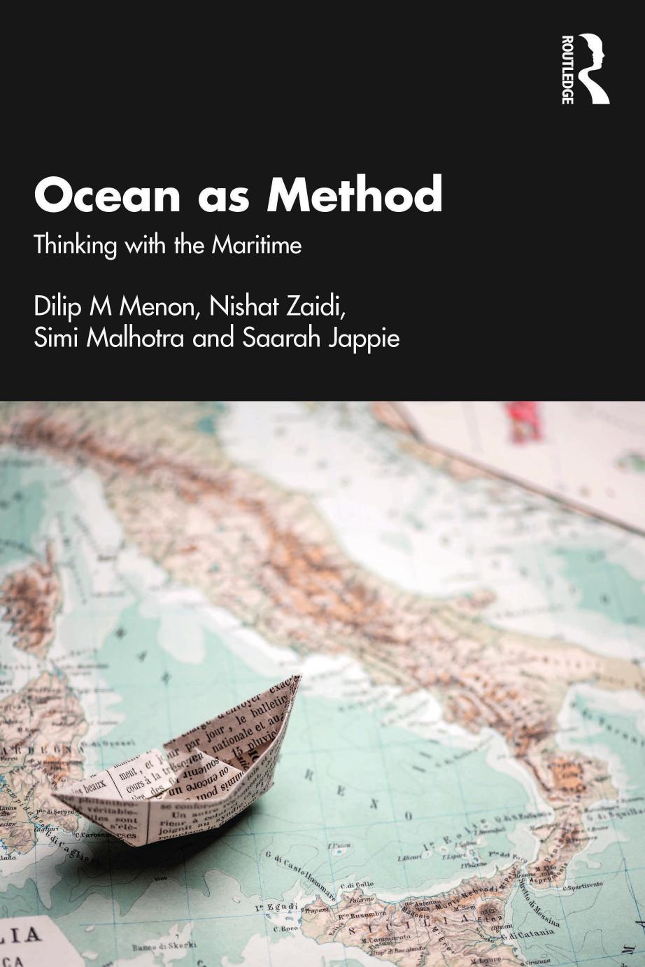 OCEAN AS METHOD; Thinking With the Maritime by Dilip M. Menon; Nishat Zaidi; Simi Malhotra; Saarah Jappie