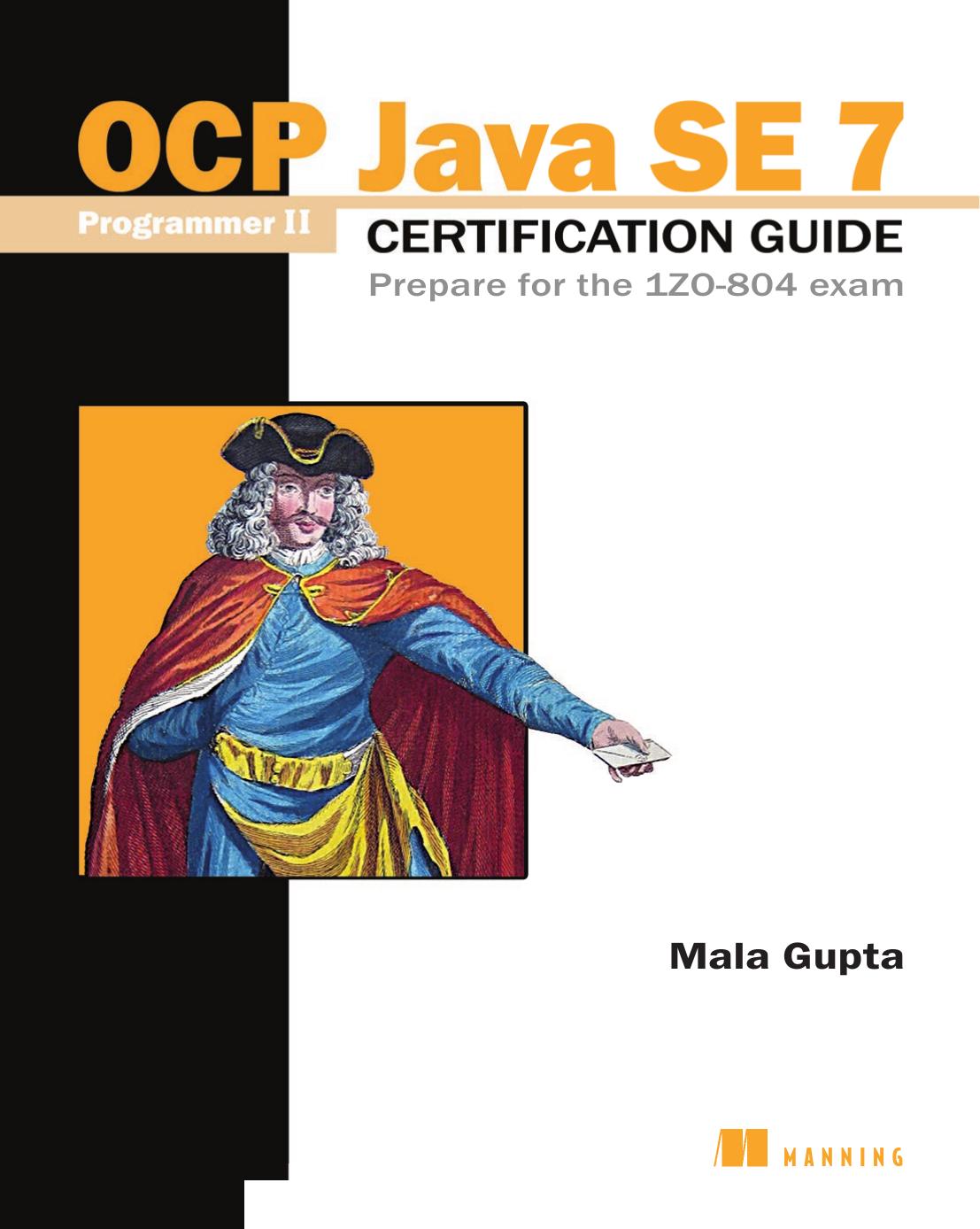 OCP Java SE 7 Programmer II Certification Guide by Mala Gupta
