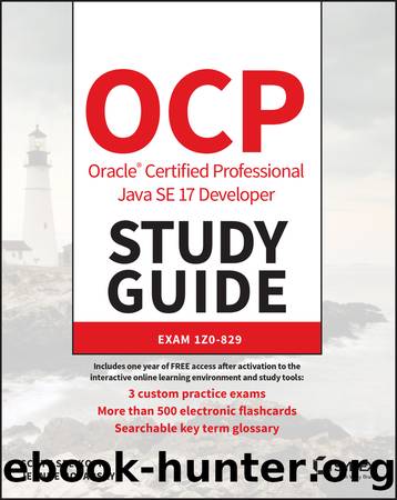 OCP Oracle Certified Professional Java SE 17 Developer Study Guide by Scott Selikoff