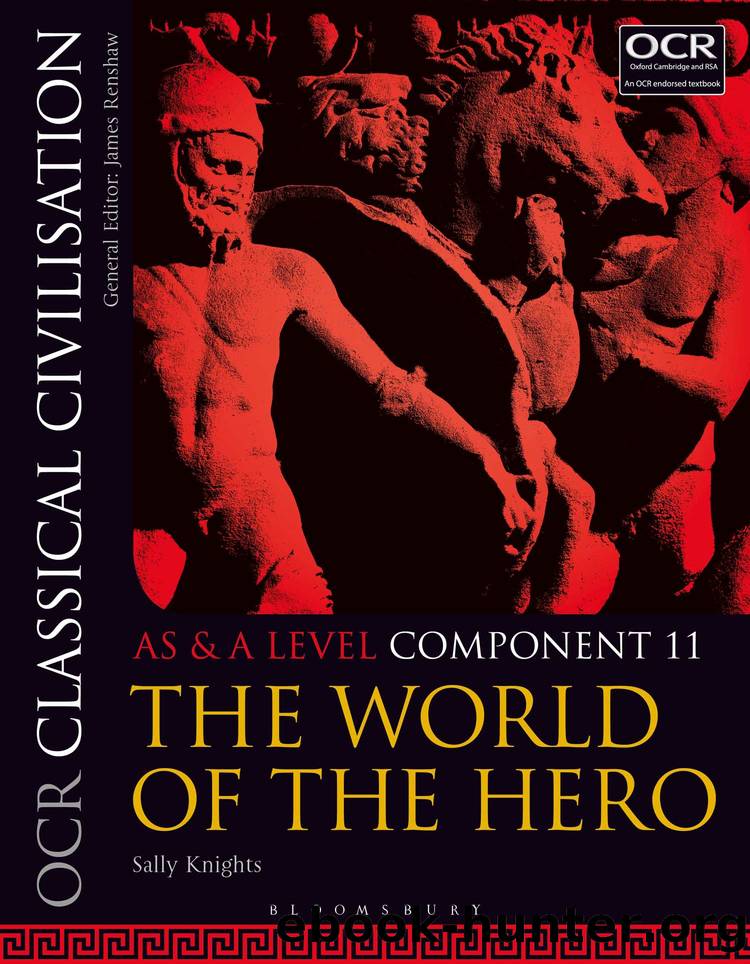OCR Classical Civilisation AS and a Level Component 11: The World of the Hero by Sally Knights
