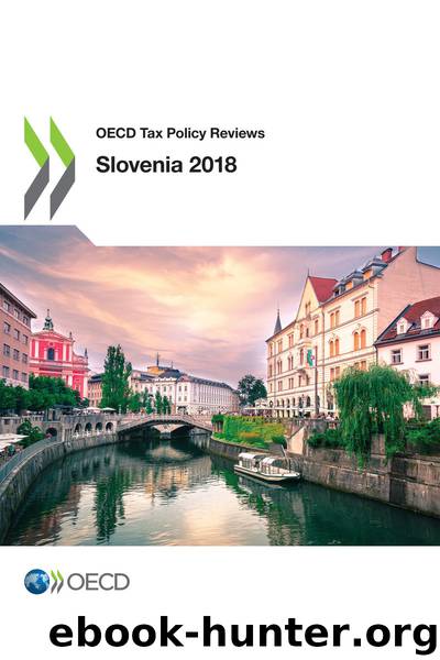 OECD Tax Policy Reviews: Slovenia 2018 by OECD