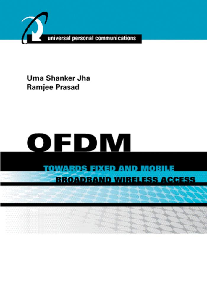 OFDM Towards Fixed and Mobile Broadband Wireless Access (Artech House Universal Personal Communications) by Uma Shanker Jha Ramjee Prasad