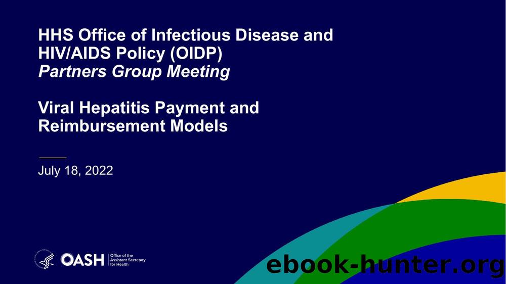 OIDP Partners Group Meeting - Viral Hepatitis Payment and Reimbursement Models by DHHS / OIDP / HIV/AIDS Policy