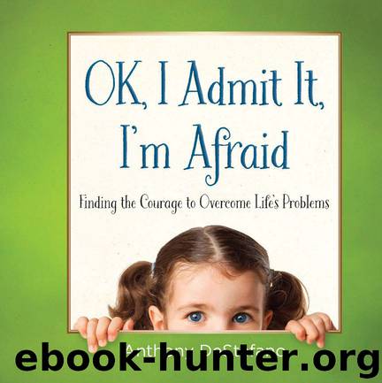 OK, I Admit It, I’m Afraid by Anthony DeStefano
