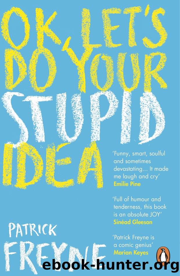 OK, Let's Do Your Stupid Idea by Patrick Freyne