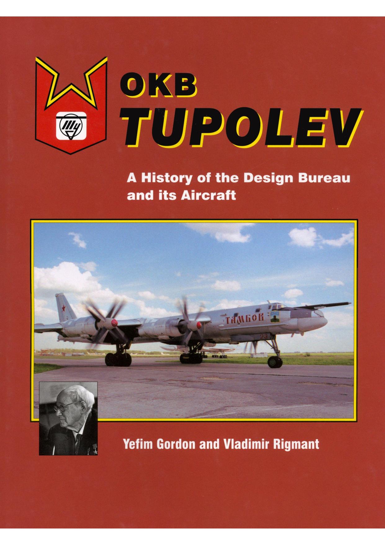 OKB Tupolev: A History of the Design Bureau and its Aircraft by Yefim Gordon