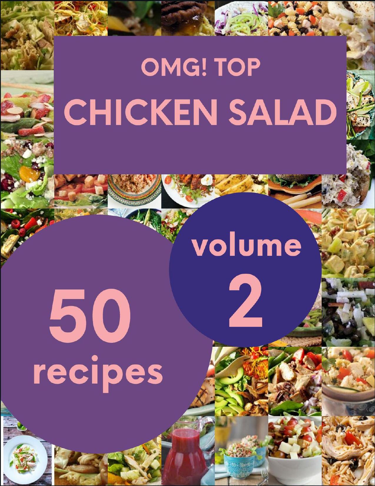 OMG! Top 50 Chicken Salad Recipes Volume 2: A Chicken Salad Cookbook You Wonât be Able to Put Down by T. Brunell Marie