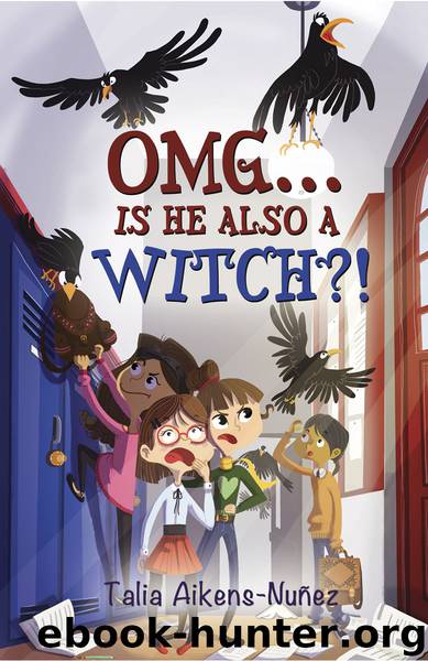 OMG… Is He Also a Witch by Talia Aikens-Nunez