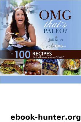OMG. That's Paleo? by Juli Bauer