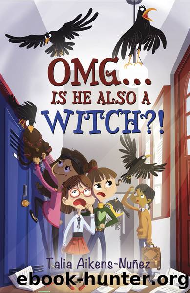 OMG... Is He Also a Witch?! by Talia Aikens-Nuñez