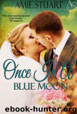 ONCE IN A BLUE MOON (BLUEBONNET, TEXAS Book 2) by Stuart Amie